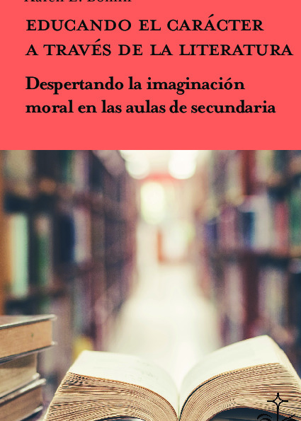 EDUCANDO EL CARÁCTER A TRAVÉS DE LA LITERATURA