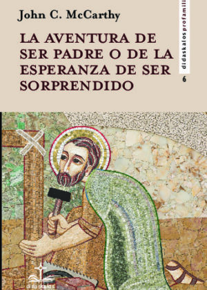 LA AVENTURA DE SER PADRE O DE LA ESPERANZA DE SER SORPRENDIDO