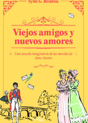 Viejos amigos y nuevos amores: una secuela imaginaria de las obras de Jane Austen