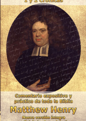 Comentario Matthew Henry - 1 y 2 Crónicas (INT)