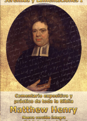 Comentario Matthew Henry - Jeremías y Lamentaciones I (INT)