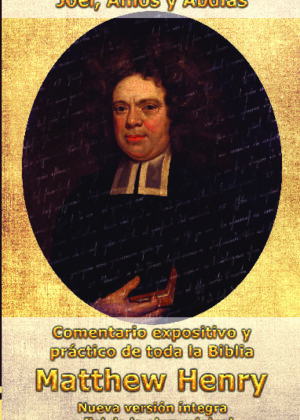 Comentario Matthew Henry - Joel, Amós y Abdías (INT)