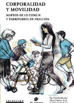 Corporalidad y movilidad. Mapeos de lo común y territorios en fricción