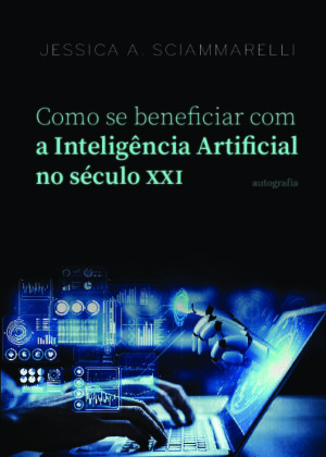 Como se beneficiar com a Inteligência Artificial no século XXI