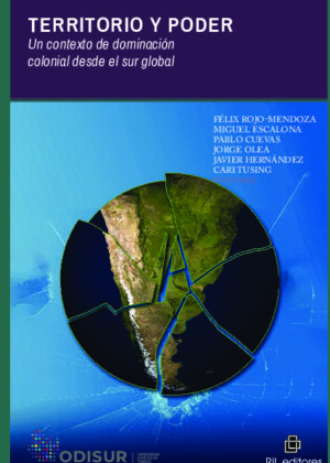 Territorio y poder. Un contexto de dominación colonial desde el sur global