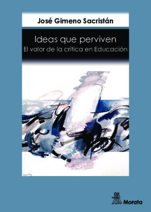 Ideas que perviven. El valor de la crítica en Educación