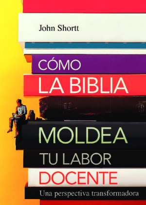 Como la biblia moldea tu labor docente