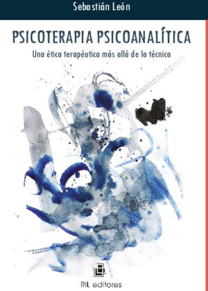 Psicoterapia psicoanalítica: una ética terapéutica más allá de la técnica