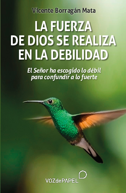 La fuerza de Dios se realiza en la debilidad