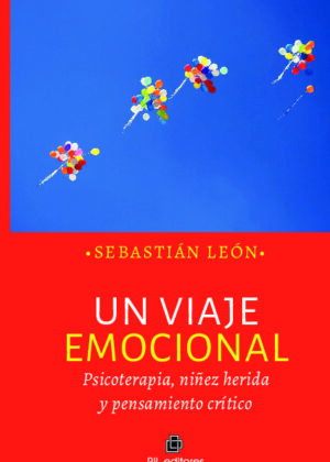 Un viaje emocional. Psicoterapia, niñez herida y pensamiento crítico