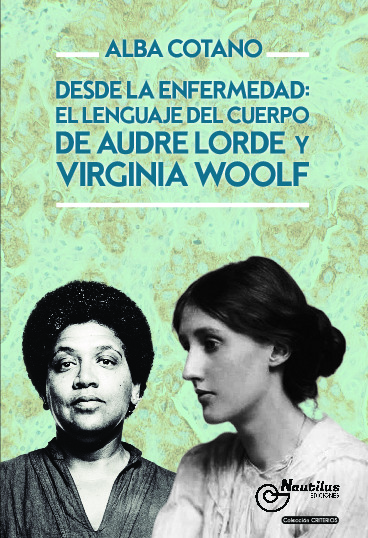 DESDE LA ENFERMEDAD: EL LENGUAJE DEL CUERPO DE AUDRE LORDE Y VIRGINIA WOOLF