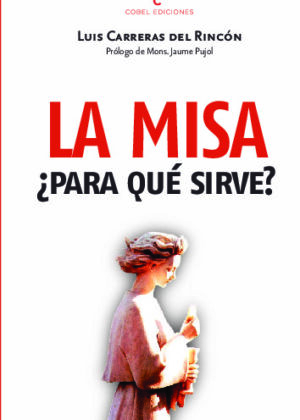 La Misa ¿Para qué sirve?