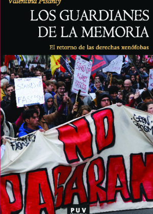 Los guardianes de la memoria. El retorno de las derechas xenófobas