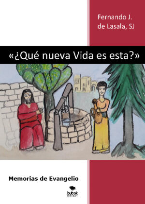 «¿Qué nueva Vida es esta?» Memorias de Evangelio