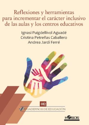 Reflexiones y herramientas para incrementar el carácter inclusivo de las aulas y los centros educativos