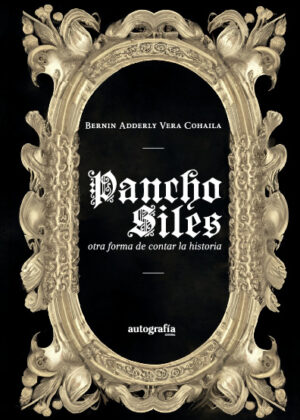 PANCHO SILES, otra forma de contar la historia