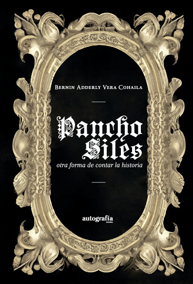 PANCHO SILES, otra forma de contar la historia