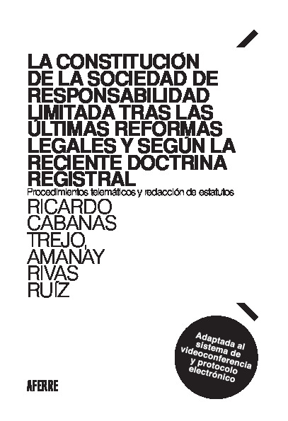 La constitución de la sociedad de responsabilidad limitada tras las últimas reformas legales y según la reciente doctrina registral