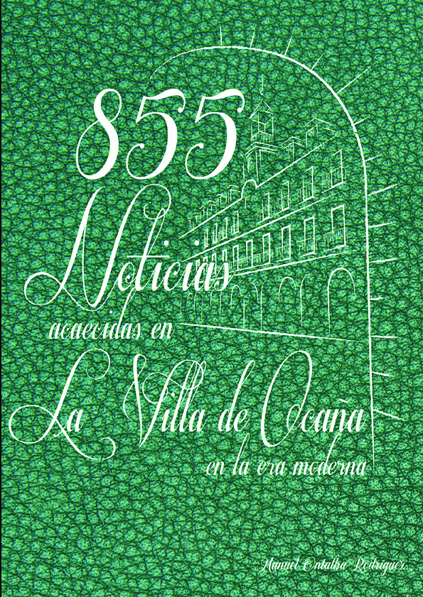 855 NOTICIAS ACAECIDAS EN LA VILLA DE OCAÑA EN LA ERA CONTEMPORÁNEA