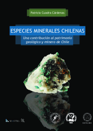 Especies Minerales Chilenas. Una contribución al patrimonio geológico y minero de Chile