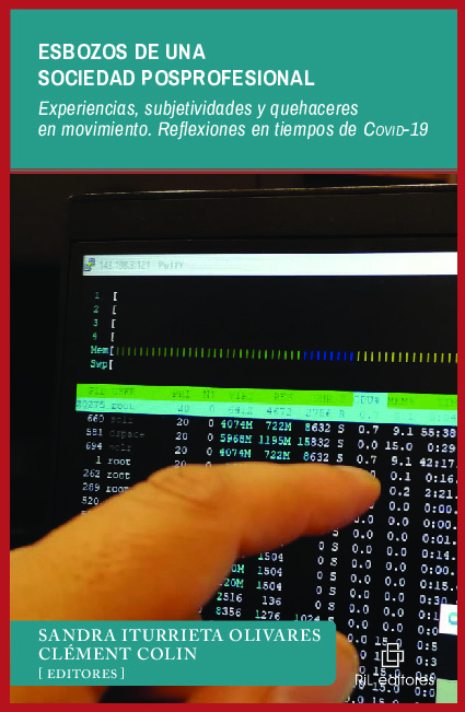 Esbozos de una sociedad posprofesional. Experiencias, subjetividades y quehaceres en movimiento. Reflexiones en tiempos de covid-19