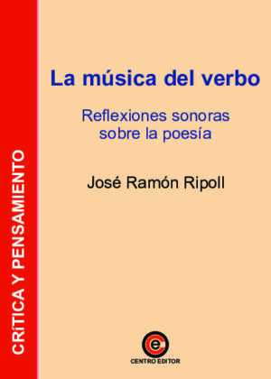 La música del verbo. Reflexiones sonoras sobre la poesía