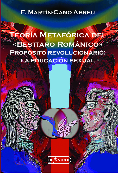 Teoría Metafórica del «Bestiaro Románico». Propósito revolucionario: la educación sexual