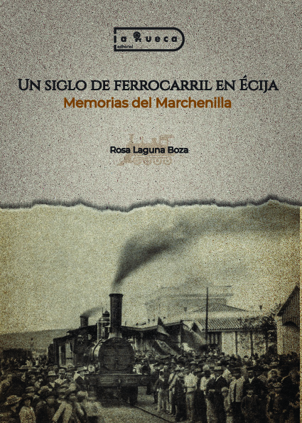 Un siglo de ferrocarril en Écija