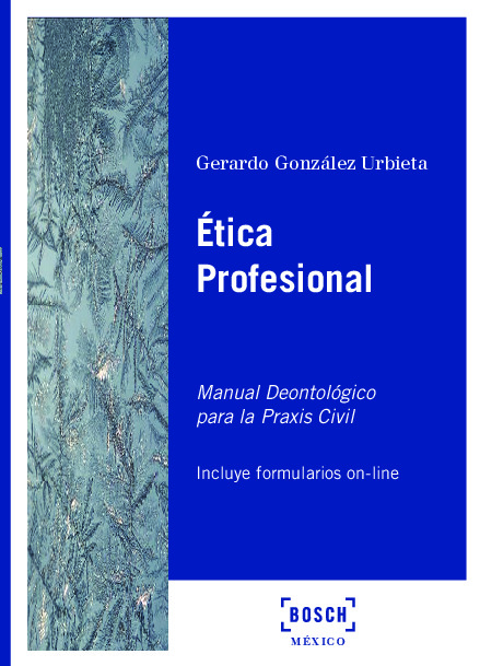 Ética profesional. Manual deontológico para la praxis civil