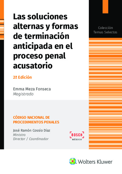 Las soluciones alternas y formas de terminación anticipada en el proceso penal acusatorio (2.ª Edición)