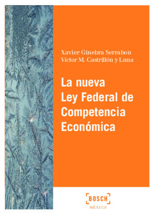 La nueva Ley Federal de Competencia Económica