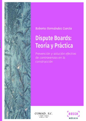 Dispute Boards: Teoría y Práctica