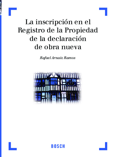 La inscripción en el Registro de la Propiedad de la declaración de obra nueva