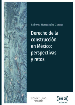 Derecho de la construcción en México: perspectivas y retos