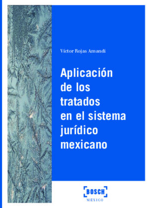 Aplicación de los tratados en el sistema jurídico mexicano