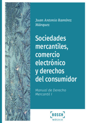 Sociedades mercantiles, comercio electrónico y derechos del consumidor