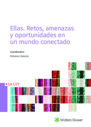 Ellas. Retos, amenazas y oportunidades en un mundo conectado