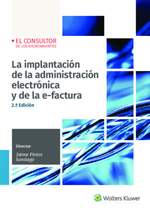 La implantación de la administración electrónica y de la e-factura (2.ª Edición)