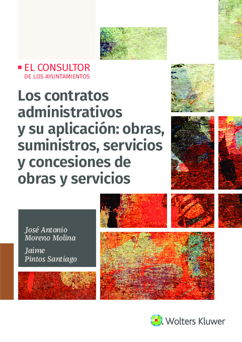 Los contratos administrativos y su aplicación: obras, suministros, servicios y concesión de obras y servicios