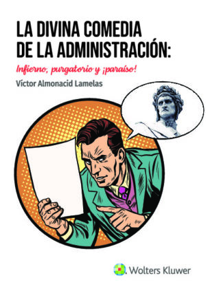 La divina comedia de la Administración: infierno, purgatorio y ¡paraíso!