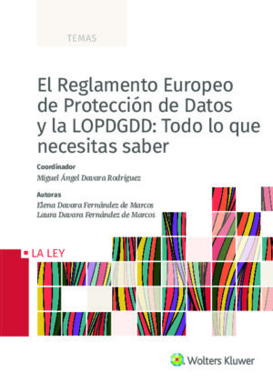 El Reglamento Europeo de Protección de Datos y la LOPDGDD: Todo lo que necesitas saber