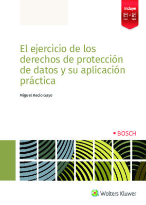 El ejercicio de los derechos de protección de datos y su aplicación práctica