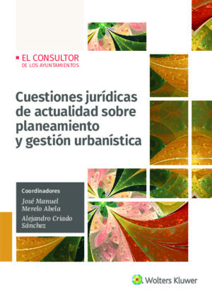 Cuestiones jurídicas de actualidad sobre planeamiento y gestión urbanística