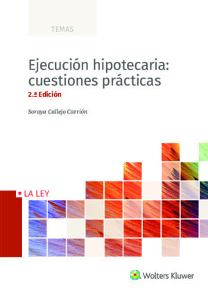 Ejecución hipotecaria: cuestiones prácticas (2.ª Edición)