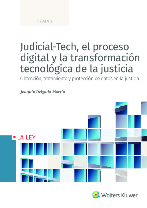 Judicial-Tech, el proceso digital y la transformación tecnológica de la justicia