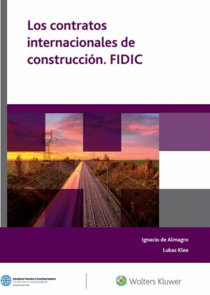 Los contratos internacionales de construcción. FIDIC