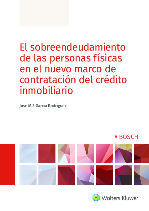 El sobreendeudamiento de las personas físicas en el nuevo marco de contratación del crédito inmobiliario