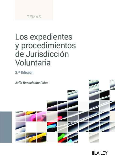 Los expedientes y procedimientos de Jurisdicción Voluntaria (3.ª Edición)