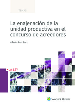 La enajenación de la unidad productiva en el concurso de acreedores