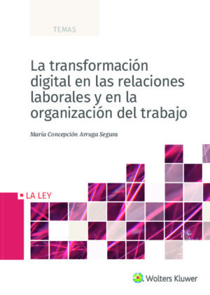 La transformación digital en las relaciones laborales y en la organización del trabajo